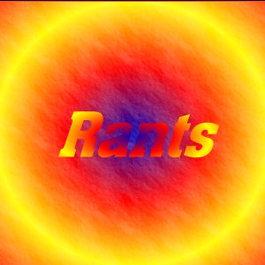 Rants